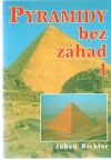 Richter Johan - Pyramidy bez záhad 1.