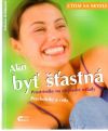 Holdauová Felicitas - Ako byť šťastná