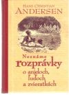 Andersen Hans Christian - Neznáme rozprávky o anjeloch, ľuďoch a zvieratkách