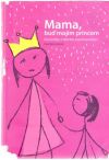 Reichelová Eva - Mama, buď mojím princom