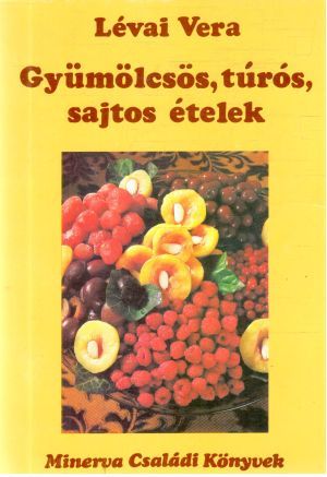 Obal knihy Gyumolcsos, túrós, sajtos ételek
