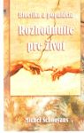 Schooyans Michel - Rozhodnutie pre život - Bioetika a populácia