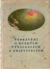 Kolektív autorov - Vyprávění o ruských vynálezcích a objevitelích
