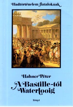 Obal knihy A Bastille-tól Waterlooig