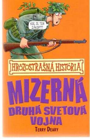Obal knihy Hrôzostrašná história - Mizerná druhá svetová vojna