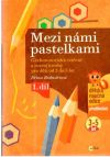 Bednářová Jiřina - Mezi námi pastelkami 1. díl