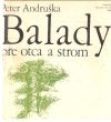 Andruška Peter - Balady pre otca a strom