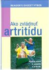 Kolektív autorov - Ako zvládnuť artritídu