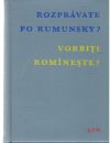 Kolektív autorov - Rozprávate po rumunsky?