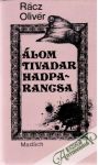 Rácz Olivér - Álom tivadar hadparancsa