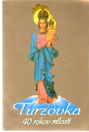 Obal knihy Turzovka - 40 rokov milosti