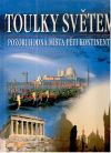 Kolektív autorov - Toulky světem - pozoruhodná místa pěti kontinentu