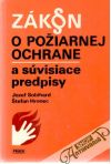 Sobihard Jozef, Hronec Štefan - Zákon o požiarnej ochrane a súvisiace predpisy