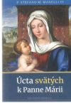 Stefano P. Manelli M. - Úcta svätých k Panne Márii