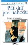 Baráthová Nora - Päť dní pre náhodu
