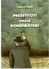 Huďo Ľubomír - Presstitúti verzus konšpirátori