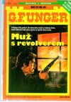Unger Gert Fritz - Muž s revolverem