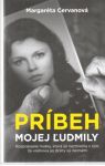 Cervanová Margaréta - Príbeh mojej Ľudmily