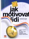 Forsyth Patrick - Jak motivovat lidi
