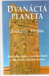 Sitchin Zecharia - Dvanáctá planeta