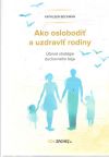 Beckman Kathleen - Ako oslobodiť a uzdraviť rodiny