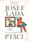 Stehlík Ladislav, Lada Josef - Ladovy veselé učebnice - Ptáci