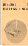 Cigánek Jan - Spor o návrat človeka