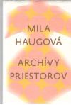 Haugová Mila - Archívy priestorov