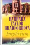 Bradfordová Barbara Taylor - Impérium