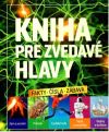 Kolektív autorov - Kniha pre zvedavé hlavy