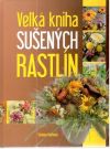Kuťková Tatiana - Veľká kniha sušených rastlín