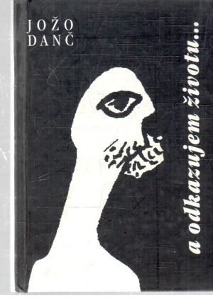 Obal knihy A odkazujem životu...