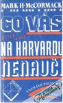 McCormack Mark H. - Co vás stále ještě na harvardu nenaučí