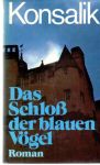 Konsalik Heinz G. - Das Schloss der blauen Vogel