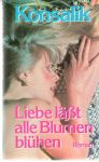 Konsalik Heinz G. - Liebe lässt alle Blumen bluhen