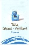 Keleová - Vasilková Táňa - Mama