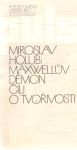 Holub Miroslav - Maxwelluv démon čili o tvořivosti
