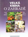 Kolektív autorov - Velká kniha o zahradě