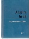 Grun Anselm - Moja modlitebná kniha