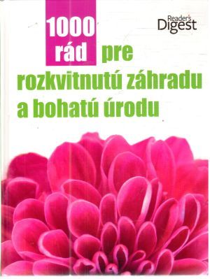 Obal knihy 1000 rád pre rozkvitnutú záhradu a bohatú úrodu