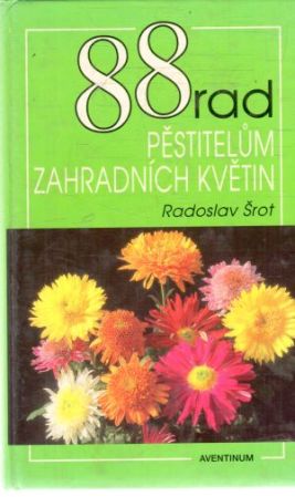 Obal knihy 88 rad pěstitelum zahradních květin