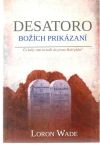 Wade Loron - Desatoro Božích prikázaní