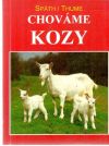 Späth Hans, Thume Otto - Chováme kozy
