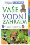 Francis Alison R. - Vaše vodní zahrada