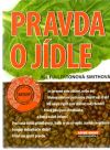 Fullertonová-Smithová Jill - Pravda o jídle