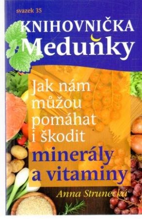 Obal knihy Jak nám mužou pomáhat i škodit minerály a vitaminy