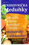 Strunecký Anna - Jak nám mužou pomáhat i škodit minerály a vitaminy