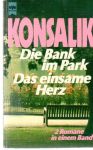 Konsalik Heinz G. - Die Bank im Park, Das einsame Herz