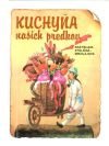 Stoličná-Mikolajová Rastislava - Kuchyňa našich predkov