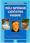 Kneipp Sebastian - Môj spôsob liečenia vodou